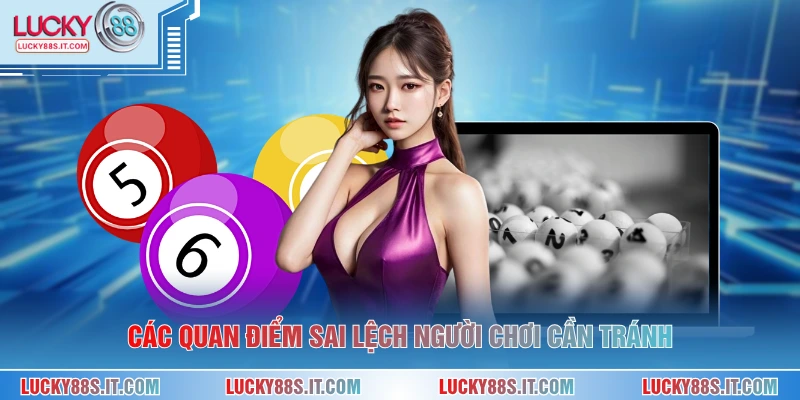 Lô Khan Là Gì - Hiểu Đúng Bản Chất Và Cách Nhận Biết 3 Các quan điểm sai lệch người chơi cần tránh