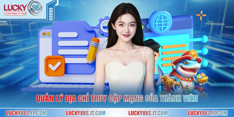 Quản lý địa chỉ truy cập mạng của thành viên